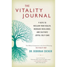 The Vitality Journal: 9 Keys to Reclaim Your Health, Increase Resilience, and Cultivate Joyful Self-Care