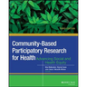 Community-Based Participatory Research for Health