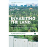 Inhabiting the Land: Thinking Theologically about the Palestinian-Israeli Conflict