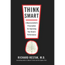 Think Smart: A Neuroscientist's Prescription for Improving Your Brain's Performance