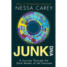 Junk DNA: A Journey Through the Dark Matter of the Genome