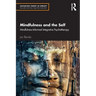Mindfulness and the Self: Mindfulness-Informed Integrative Psychotherapy