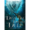 The Dragon of Dread Deep, a Gritty and Dark Pirate Epic Fantasy