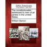 The Constitutionalist: Addressed to Men of All Parties in the United States.