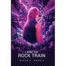 I Rode the Rock Train
