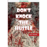 Don't Knock The Hustle