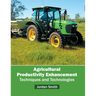 Agricultural Productivity Enhancement: Techniques and Technologies