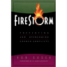 Firestorm: Preventing and Overcoming Church Conflicts