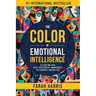 The Color of Emotional Intelligence: Elevating Our Self and Social Awareness to Address Inequities