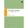 Living Lament: . Explorations in Shifting Ideologies