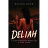 Deliah: A Dark Romance Based on a True Story
