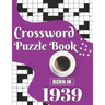 Crossword Puzzle Book: Born In 1939: Challenging 80 Large Print Crossword Puzzles Book With Solutions For Adults Men Women & All Others Puzzl