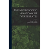 The Microscopic Anatomy of Vertebrates