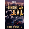 The Unknown Devil: A C.T. Ferguson Crime Novel