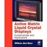 Active Matrix Liquid Crystal Displays: Fundamentals and Applications