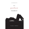 The Perfect Rumor (A Jessie Hunt Psychological Suspense Thriller-Book Nineteen)
