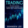 Trading - This book includes: Cryptocurrency, Ethereum, Forex, Options, Day Tradng Strategies
