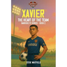 Xavier: THE HEART OF THE TEAM: Oakridge FC Series - Book 2