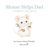 Mouse Helps Dad: A Father's Day Story