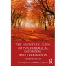 The Minister's Guide to Psychological Disorders and Treatments