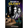 Bound In Glory