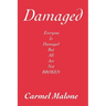 Damaged: Everyone is damaged but all are not broken