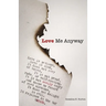 Love Me Anyway: A Book Of Poems Exploring The Pain, Joy, and Love Of Living