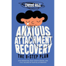 Anxious Attachment Recovery: The 8-Step Plan: Stop Worrying, Beat Overthinking, and Feel Secure in Your Relationships