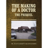 The Making of a Doctor: The Prequel