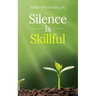 Silence is Skillful