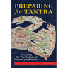 Preparing for Tantra: Creating the Psychological Ground for Practice