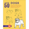 Draw 50 Dogs: The Step-By-Step Way to Draw Beagles, German Shepherds, Collies, Golden Retrievers, Yorkies, Pugs, Malamutes, and Many More...