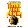 Total Mind Power: How to Use the Other 90% of Your Mind