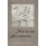 Fly to My Beginning