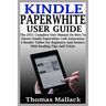 Kindle Paperwhite User Guide: The 2021 Complete User Manual On How To Master Kindle Paperwhite 1oth Generation E-Reader Tablet For Beginners And Sen