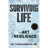 Surviving Life: The Art of Resilience