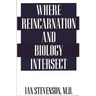 Where Reincarnation and Biology Intersect