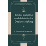 School Discipline and Administrator Decision-Making: A Transnational Perspective