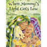 When Mommy's Light Gets Low