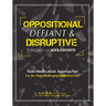 Oppositional, Defiant & Disruptive Children and Adolescents: Non-Medication Appoaches for the Most Challenging Odd Behaviors