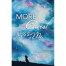 More of Christ, Less of Me
