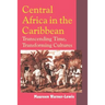 Central Africa in the Caribbean: Transcending Time, Transforming Cultures