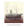 The Trent Affair: The Diplomatic Incident That Nearly Brought Great Britain into the American Civil War