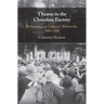 Theatre in the Chocolate Factory: Performance at Cadbury's Bournville, 1900-1935