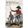RECOLLECTIONS OF MY MILITARY LIFE 1806-1808 Military Engineering During The Peninsular War Volume 2