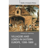 Villagers and Lords in Eastern Europe, 1300-1800