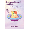 The Animal Lover's Handbook: A Guide to Understanding and Appreciating Our Animal Friends