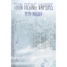 Thin Rising Vapors