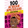 100 African Americans Who Shaped American History