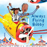 Always Flying Bobby